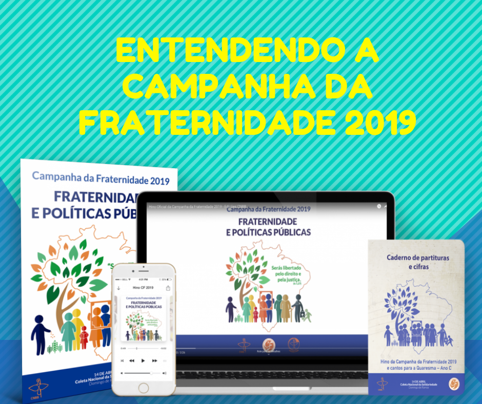 “Fraternidade e Políticas Públicas”: entendendo a Campanha da Fraternidade 2019
