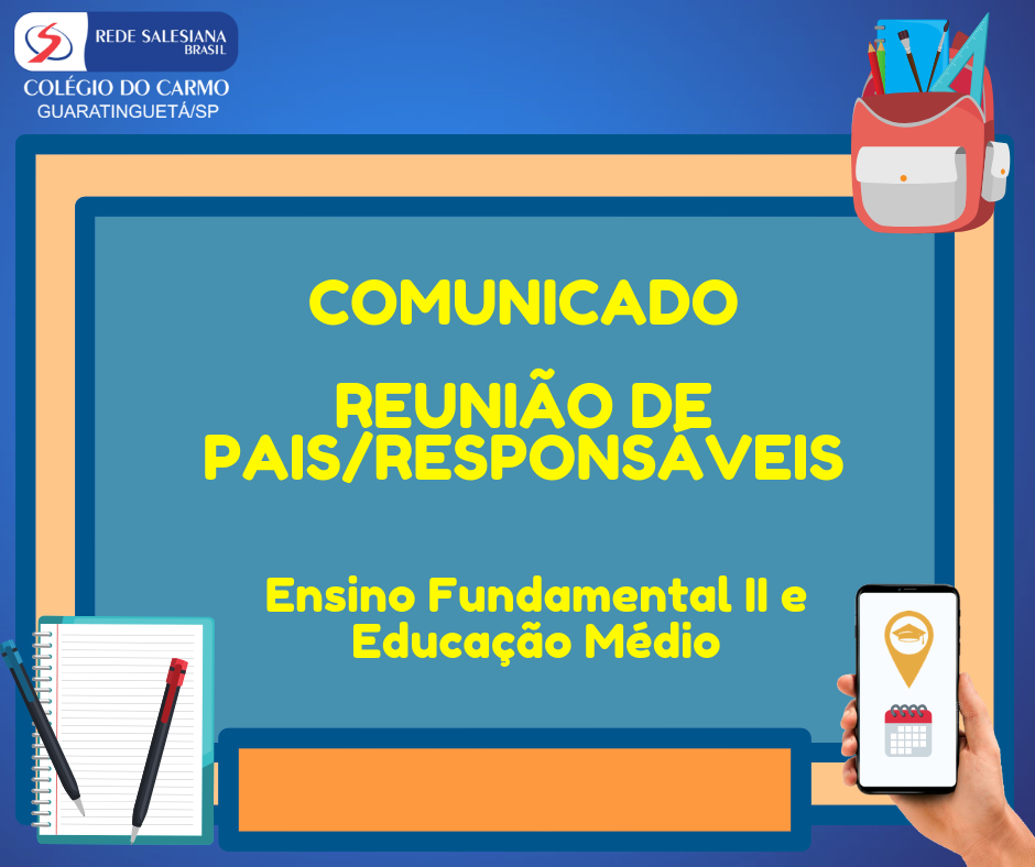 Reunião de Pais/Responsáveis: Ensino Fundamental II e Ensino Médio